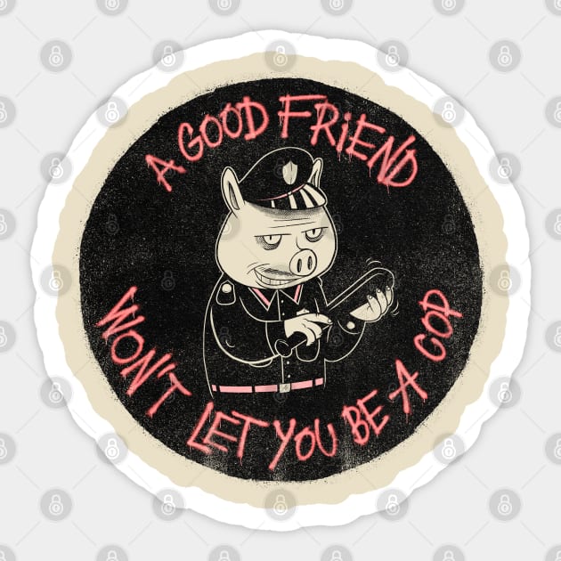 A good friend Sticker by adiartworks.com